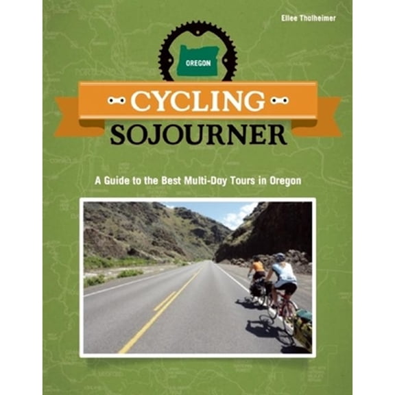 Pre-Owned Cycling Sojourner: A Guide to the Best Multi-Day Bicycle Tours in Oregon (Paperback) 1934620181 9781934620182