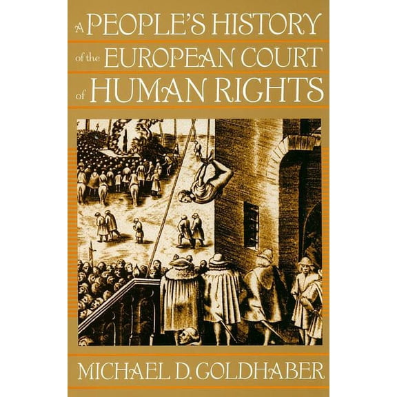 A People's History of the European Court of Human Rights : A People's History of the European Court of Human Rights, First Paperback Edition (Paperback)