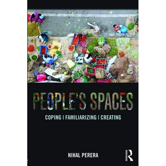 People's Spaces: Coping, Familiarizing, Creating, (Paperback)