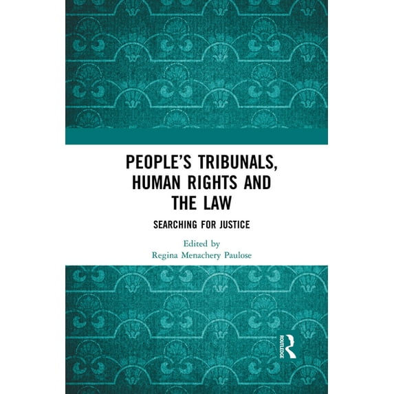 People's Tribunals, Human Rights and the Law: Searching for Justice, (Paperback)