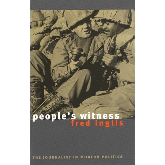 People's Witness : The Journalist in Modern Politics (Hardcover)