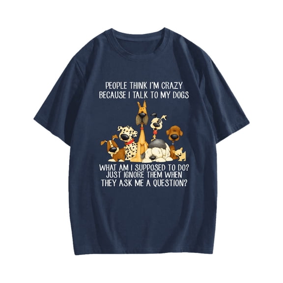 People think im crazy dog T-shirt-