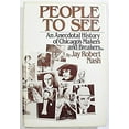 thumbnail image 1 of Pre-Owned People to See: An Anecdotal History of Chicago's Makers & Breakers (Hardcover) 0832901083 9780832901089, 1 of 1