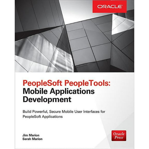PeopleSoft Peopletools: Mobile Applications Development (Oracle Press), (Paperback)