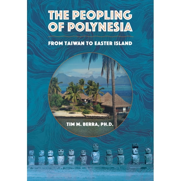 Peopling of Polynesia: From Taiwan to Easter Island, (Hardcover)