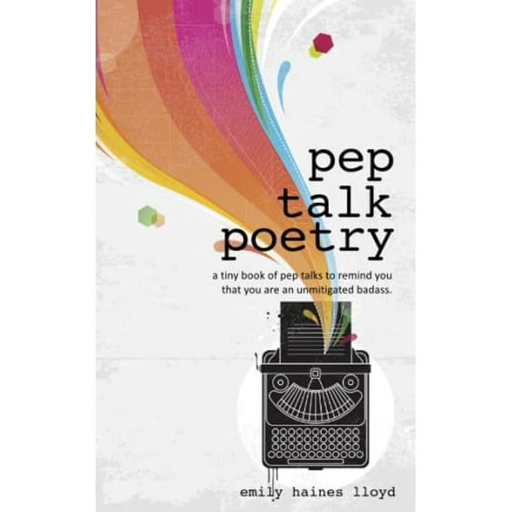 Pre-Owned Pep Talk Poetry: a tiny book of pep talks to remind you that you're an unmitigated badass. Paperback