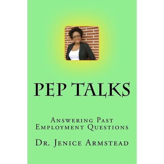 Pep Talks: Pep Talks : Answering Past Employment Questions (Series #3) (Paperback)