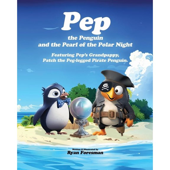 Pep the Penguin and the Pearl of the Polar Night: A Grandfather-Grandson Pirate Penguin Adventure: A Heartwarming Tale o, (Paperback)