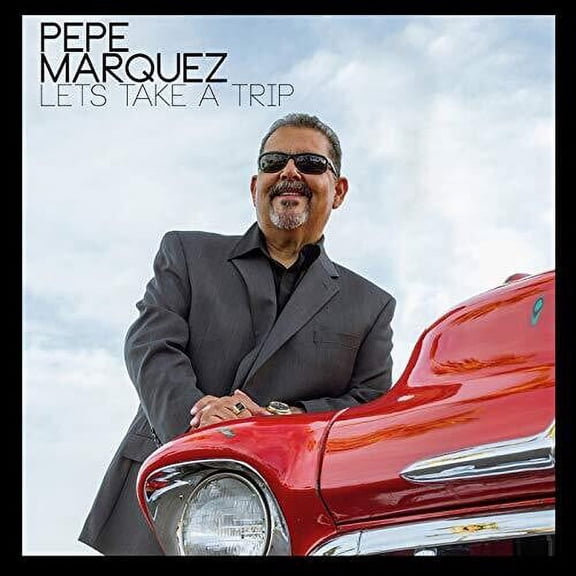 Pepe Marquez - Let's Take A Trip - Music & Performance - CD