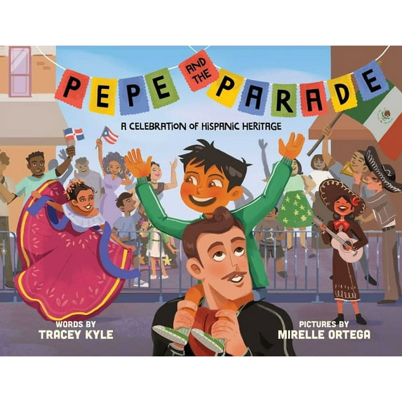 Pepe Pepe and the Parade: A Celebration of Hispanic Heritage, (Board Book)