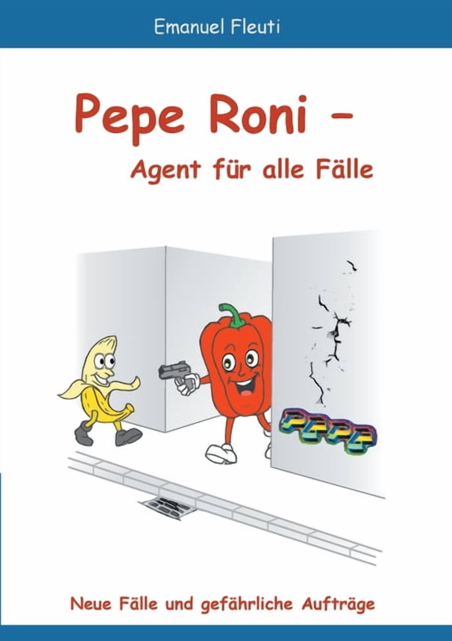 Pepe Roni - Agent fr alle Flle: Neue Flle und gefhrliche Auftrge ...