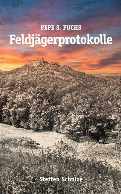 Pepe S. Fuchs - FeldjÃ¤gerprotokolle: Kurzgeschichtensammelband 1, (Paperback)