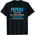 thumbnail image 1 of Pepere Gift: Like A Regular Funny Definition Much Cooler Funny Creative Graphic T-Shirt, 1 of 3