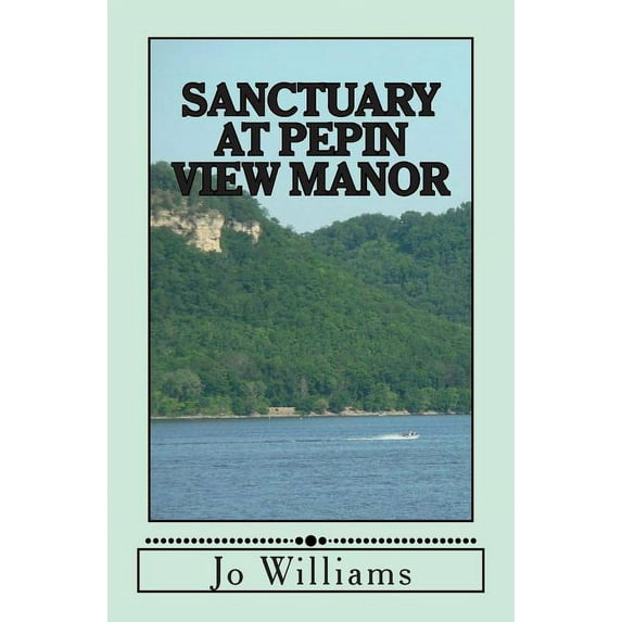 Pepin View Manor: Sanctuary at Pepin View Manor (Paperback)
