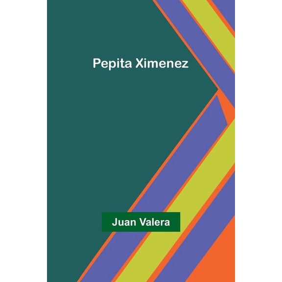 Pepita Ximenez, (Paperback)