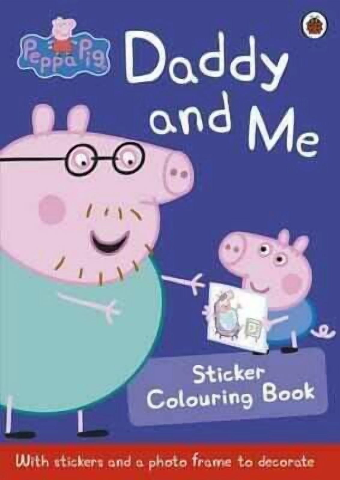 UNBRANDED Peppa Pig: Daddy and Me Sticker Colouring Book (Paperback)