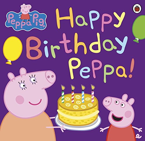 Peppa Pig: Happy Birthday Peppa! - Walmart.com