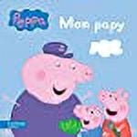 Peppa Pig - Mon Papy (French Edition)