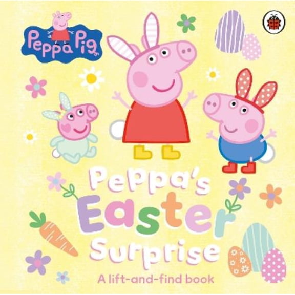 Peppa Pig Peppa Pig: Peppas Easter Surprise (Board Book) Peppa Pig