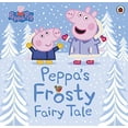 thumbnail image 1 of Pre-Owned Peppa Pig: Peppa's Frosty Fairy Tale (Paperback) 9780241417669, 1 of 1