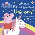 thumbnail image 1 of Pre-Owned Peppa Pig: Where's Peppa's Magical Unicorn?: A Lift-the-Flap Book Paperback, 1 of 1