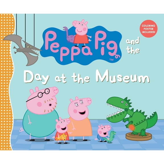 Peppa Pig Peppa Pig and the Day at the Museum: (A Fun-Filled Journey Through History, Dinosaurs, and Space Exploration - Perfect f, (Hardcover)