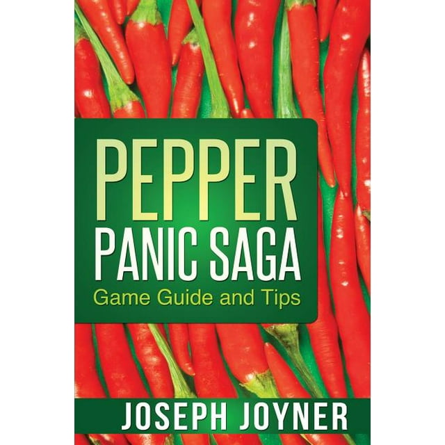 Pepper Panic Saga Game Guide and Tips (Paperback)