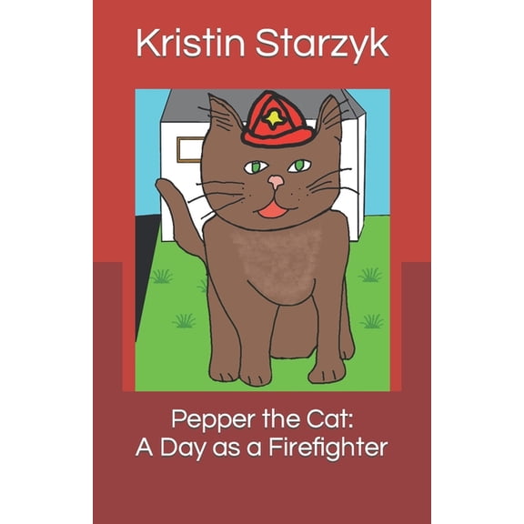 Pepper the Cat: A Day as a Firefighter, (Paperback)