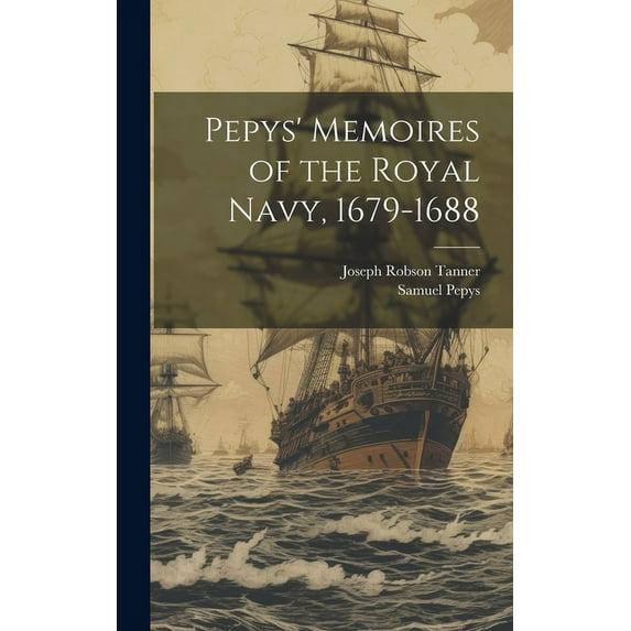 Pepys' Memoires of the Royal Navy, 1679-1688 (Hardcover)