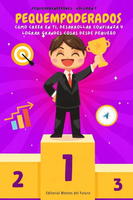 PequEmprendedores - Volumen 1 - PequEmpoderados: Cómo creer en ti, desarrollar confianza y lograr grandes cosas desde pe, (Paperback)