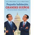 thumbnail image 1 of Pre-Owned Pequena Habitacion, Grandes Suenos: El Viaje de Julian Y Joaquin Castro: Small Room, Big Dreams (Spanish Edition) Paperback, 1 of 1
