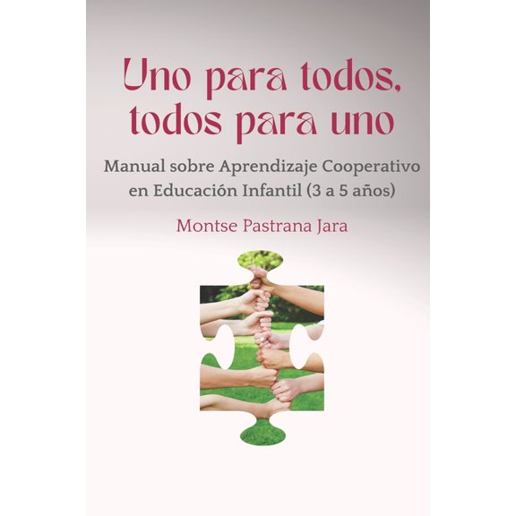 Pequeas Pldoras Para Ensear En Educac Uno para todos, todos para uno: Manual sobre Aprendizaje Cooperativo en Educacin Infantil (3-5 aos), (Paperback)