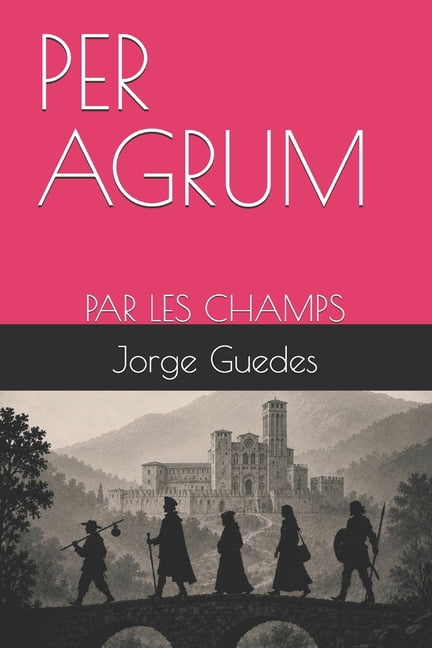 Per Agrum: Par Les Champs, (Paperback)