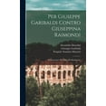 thumbnail image 1 of Per Giuseppe Garibaldi Contro Giuseppina Raimondi: Dichiarazione Di Nullità Di Matrimonio (Hardcover), 1 of 2