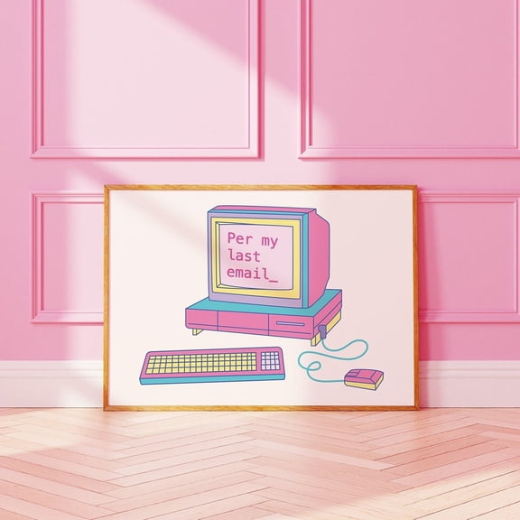Per My Last Email Cute Computer Pink Y2K Aesthetic Retro Home Wall Art Print, Artistic Decorative Theme For Bedroom And Gallery Wall Decor