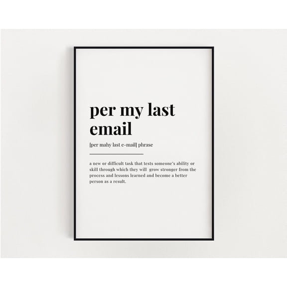 Per My Last Email Definition Meaning, Wall Art, Definition Print, Home Decor, Home Decor #3579, Unframed Canvas Size 8x12