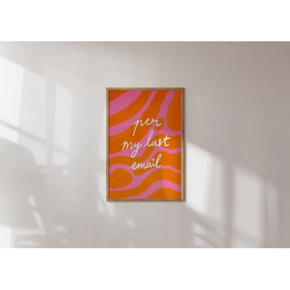 Per My Last Email Orange Pink Office Art, Unframed Paper Poster 8x10in