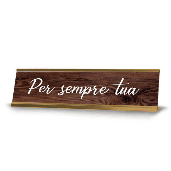 Per Sempre Tua 2 x 10" Desk Sign | Italian Romantic Quote Office Dcor