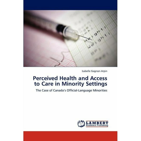 Perceived Health and Access to Care in Minority Settings (Paperback)