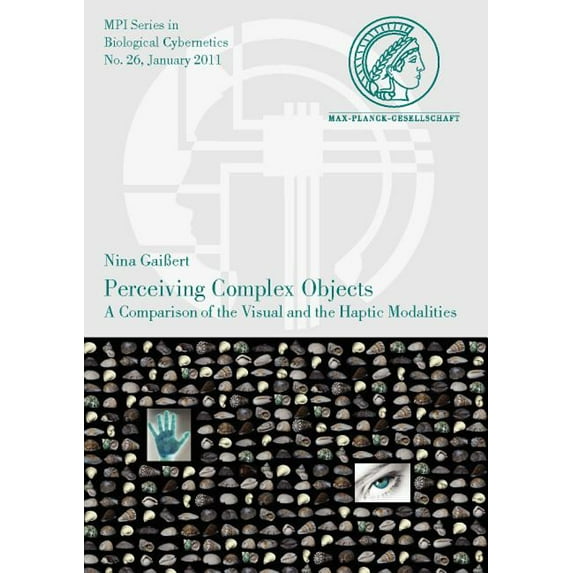 Perceiving Complex Objects. a Comparison of the Visual and the Haptic Modalities, (Paperback)