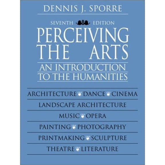 Pre-Owned Perceiving the Arts: An Introduction to the Humanities (Paperback) 0130991880 9780130991881