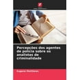 thumbnail image 1 of PercepÃ§Ãµes dos agentes de polÃ­cia sobre os analistas de criminalidade, (Paperback), 1 of 1