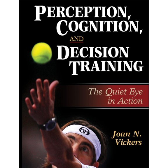 Pre-Owned Perception, Cognition, and Decision Training: The Quiet Eye in ACT (Hardcover)