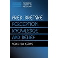 thumbnail image 1 of Pre-Owned Perception, Knowledge and Belief: Selected Essays (Paperback) 0521777429 9780521777421, 1 of 1