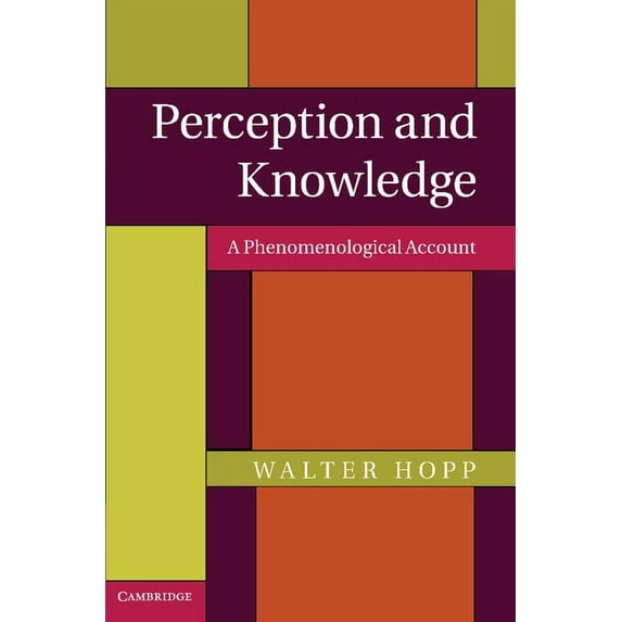 Perception and Knowledge: A Phenomenological Account, (Paperback)
