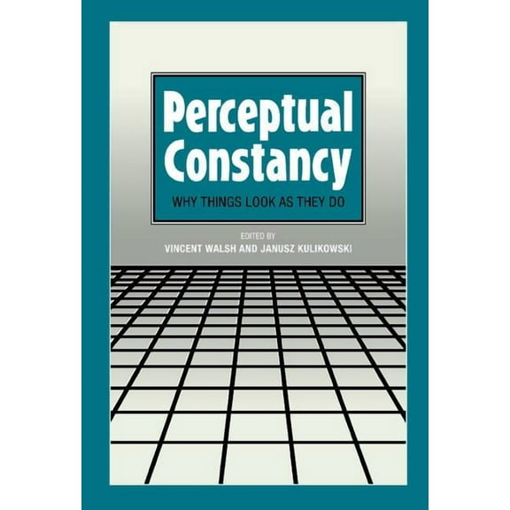 Perceptual Constancy: Why Things Look as They Do, (Hardcover)