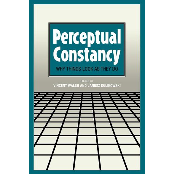 Perceptual Constancy: Why Things Look as They Do, (Paperback)