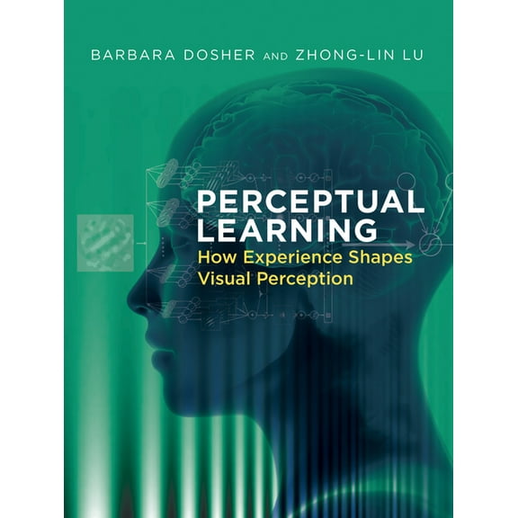 Perceptual Learning: How Experience Shapes Visual Perception, (Hardcover)