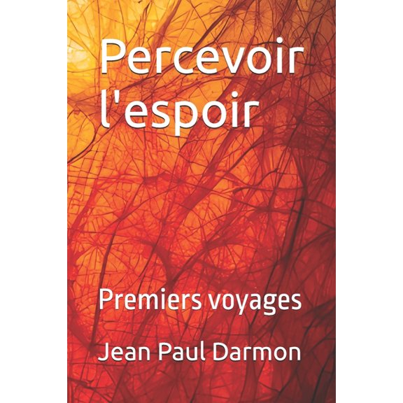 Percevoir l'espoir: Premiers voyages, (Paperback)