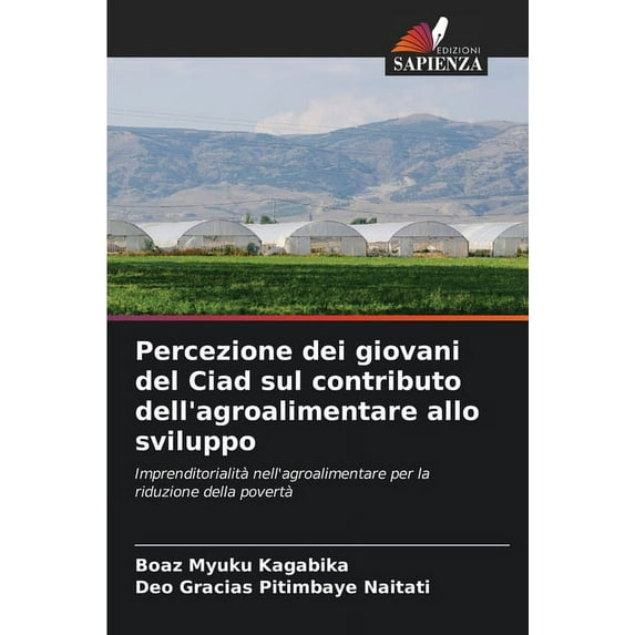 Percezione dei giovani del Ciad sul contributo dell'agroalimentare allo sviluppo (Paperback)